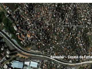 Salvador – Cosme de Faria
 