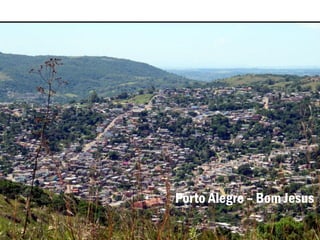 Porto Alegre – Bom Jesus
 