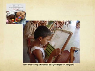 Índio Tremenbé participando de capacitação em Serigrafia
 
