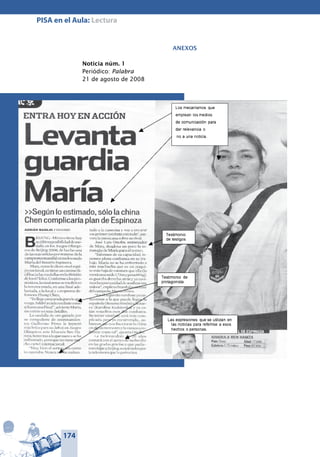 174
PISA en el Aula: Lectura
Anexos
Noticia núm. 1
Periódico: Palabra
21 de agosto de 2008
 