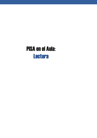 PISA en el Aula:
Lectura
 