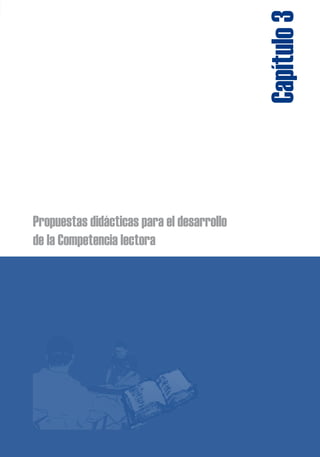 Propuestas didácticas para el desarrollo
de la Competencia lectora
Capítulo3
 