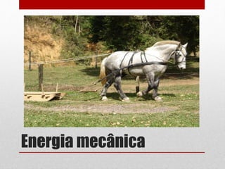 Energia mecânica
 