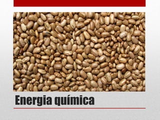 Energia química
 