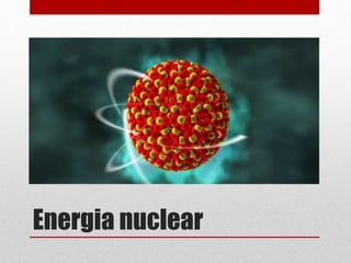 Energia nuclear
 