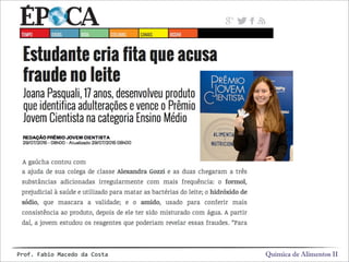 Química de Alimentos IIProf.&Fabio&Macedo&da&Costa
 