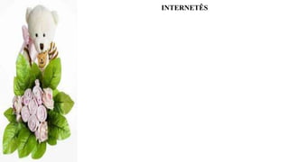 INTERNETÊS
 