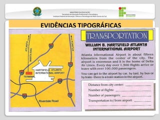 EVIDÊNCIAS TIPOGRÁFICAS
 