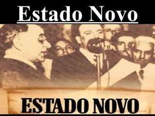 Estado Novo
 