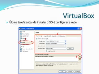 PLATAFORMA: VIRTUAL BOX