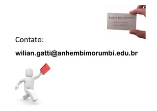 Contato: 
wilian.gatti@anhembimorumbi.iiillliiiaaannn...gggaaattttttiii@@@aaannnhhheeemmmbbbiiimmmooorrruuummmbbbiii...eeeedddduuuu....bbbbrrrr 
 