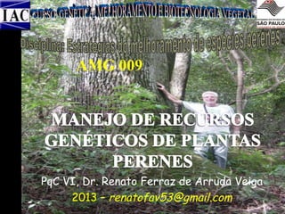 AMG 009

PqC VI, Dr. Renato Ferraz de Arruda Veiga
2013 – renatofav53@gmail.com

 