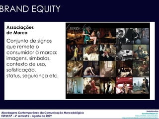 BRAND EQUITY Fidelidade de Marca Variável-chave. (1) custo de aquisição de novos consumidores elevado (2) reduz vulnerabilidade da empresa, em relação a competidores diretos (3) possibilita ampliação da oferta de novos itens para os consumidores da marca e (4) avaliza a marca para consumidores potenciais. 