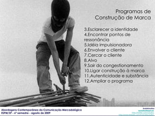 “ Quando tratamos do tema comunicação através da imagem, no ambiente empresarial, estamos nos referindo à construção da imagem organizacional e essa passa, obrigatoriamente, pela sua marca. As marcas erguem uma carga cultural e simbólica, que é a própria razão de seu valor.” PEREZ e BAIRON, (2002, 57) 