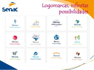 Logomarcas, infinitas
      possibilidades
 