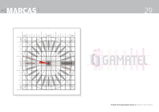 marcas |

29

Projeto de Programação Visual 4 Professor Fabio Silveira

 