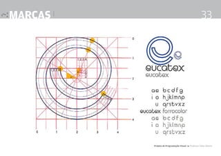 marcas |

33

Projeto de Programação Visual 4 Professor Fabio Silveira

 