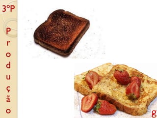 3ºP

P
r
o
d
u
ç
ã
o
 