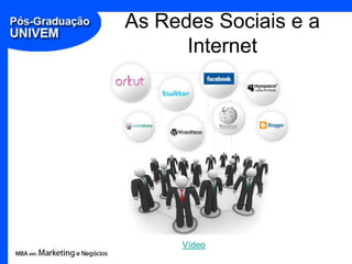 As Redes Sociais e a InternetVídeo