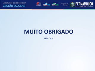 MUITO OBRIGADO
     28/07/2012
 