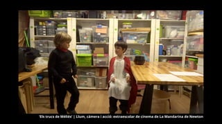 ‘Els trucs de Méliès’ | Llum, càmera i acció: extraescolar de cinema de La Mandarina de Newton
 