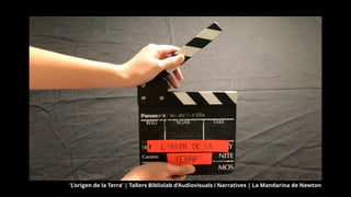 ‘L’origen de la Terra’ | Tallers Bibliolab d’Audiovisuals i Narratives | La Mandarina de Newton
 