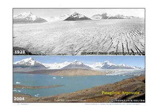 Patagônia, Argentina
                              Fonte: http://www.climatecrisis.net
© Professor Vitor Seravalli                                    Meio Ambiente e Gestão Comprometida com as Futuras Gerações
 