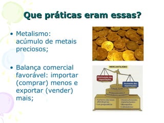 OS MONARCAS ABSOLUTISTAS
(imagens de Henrique VIII e Elizabeth I da Inglaterra e Luiz XIV da França)
 