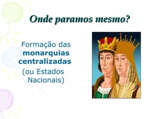 Grandes navegações – séculos XV
e XVI
 