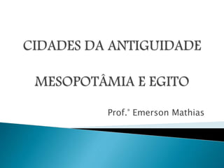 Prof.° Emerson Mathias
 