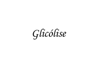 Glicólise  