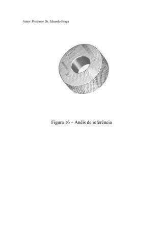 Autor: Professor Dr. Eduardo Braga
Figura 16 – Anéis de referência
 
