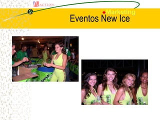 Marketing
Eventos New Ice
 