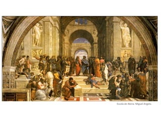 Escola de Atena. Miguel Angelo.
 