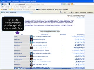 Hay quedo
 montado el tema
de debate para los
miembros del foro
 