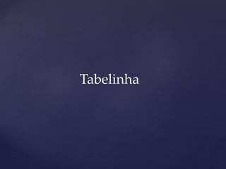 Tabelinha
 
