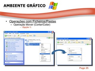 Operações com Ficheiros/Pastas Operação Mover (Cortar/Colar) Opção 1: 