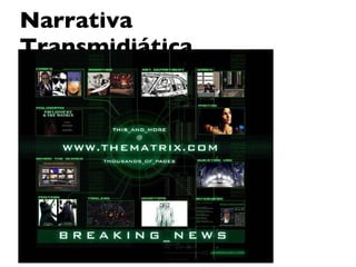 Narrativa Transmidiática 