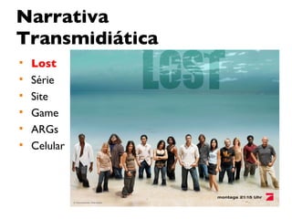 Narrativa Transmidiática Lost Série  Site Game ARGs Celular 