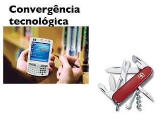 Convergência tecnológica 