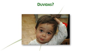 DUVIDAS?
 