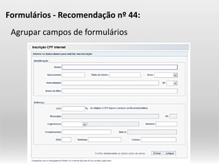 AgruparcamposdeformuláriosFormulários-Recomendaçãonº44:  