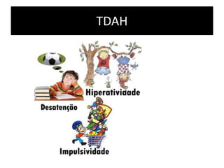 TDAH
 