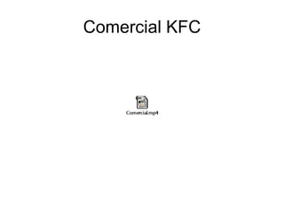 Comercial KFC
 