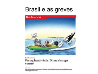 Brasil e as greves
 