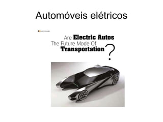 Automóveis elétricos
 