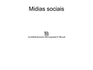 Midias sociais
 