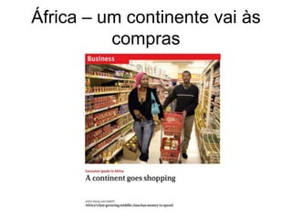 África – um continente vai às
          compras
 