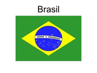 Brasil
 
