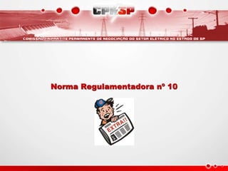 Norma Regulamentadora nº 10 
 